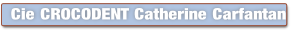 La Cie Crocodent - Catherine Carfantan